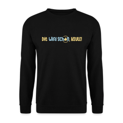 Dit wird schon, Keule! - Unisex Pullover