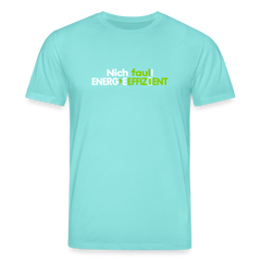 Nich faul! Energieeffizient! - Unisex Bio T-Shirt