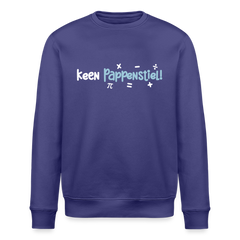 keen Pappenstiel! - Unisex Bio Sweatshirt