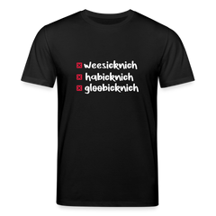 weesicknich, habicknich, gloobicknich - Unisex Bio T-Shirt