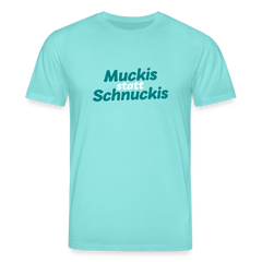 Muckis statt Schnuckis - Unisex Bio T-Shirt