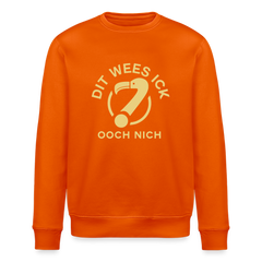 Dit Wees Ick Ooch Nich - Unisex Bio Sweatshirt