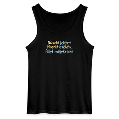 Nüscht jehört, nüscht jesehen, aba allet mitjekricht. - Männer Tank Top