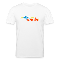 Jib allet, aba nich uff! - Unisex Bio T-Shirt