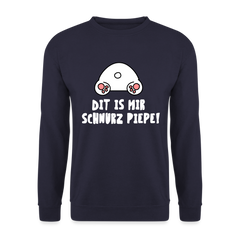 Dit is mir Schnurz Piepe - Unisex Pullover