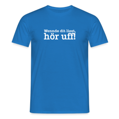 Wenn de dit liest, hör uf! - Männer Premium T-Shirt