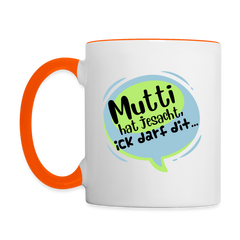 Mutti Hat Jesacht - Tasse zweifarbig