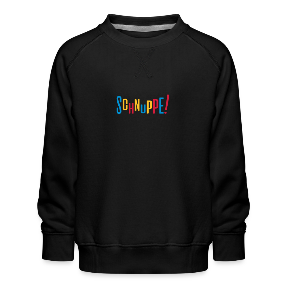 Schnuppe! - Kinder Premium Sweatshirt - Schwarz