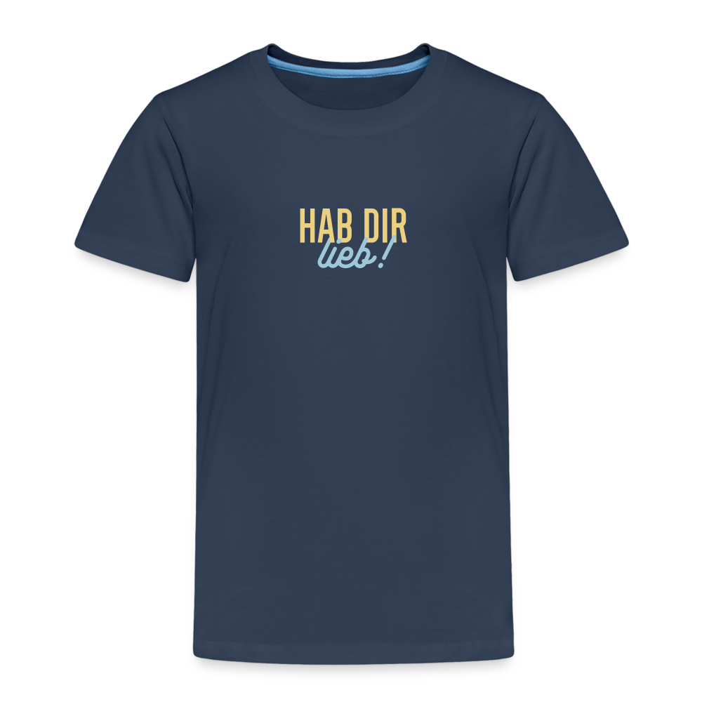 Hab Dir Lieb! - Kinder Premium T-Shirt - Navy