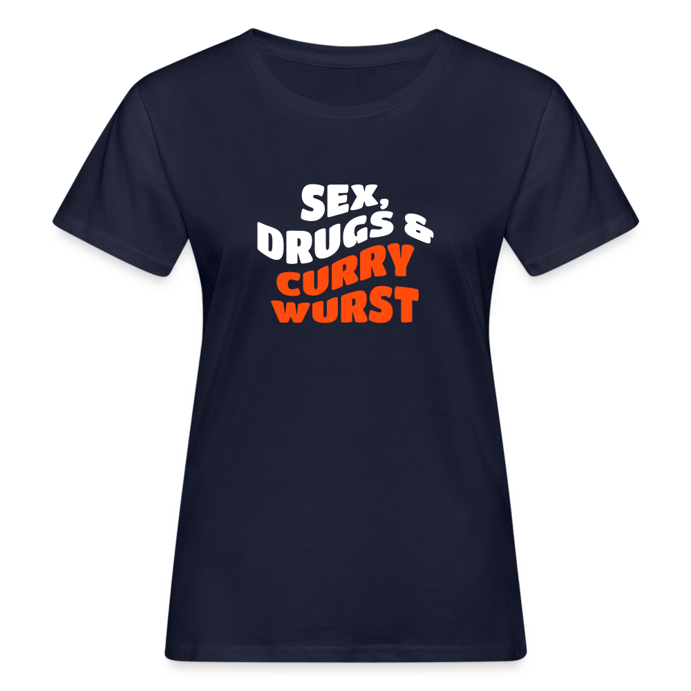 Sex, Drucks & Currywurst - Frauen Bio T-Shirt - Navy