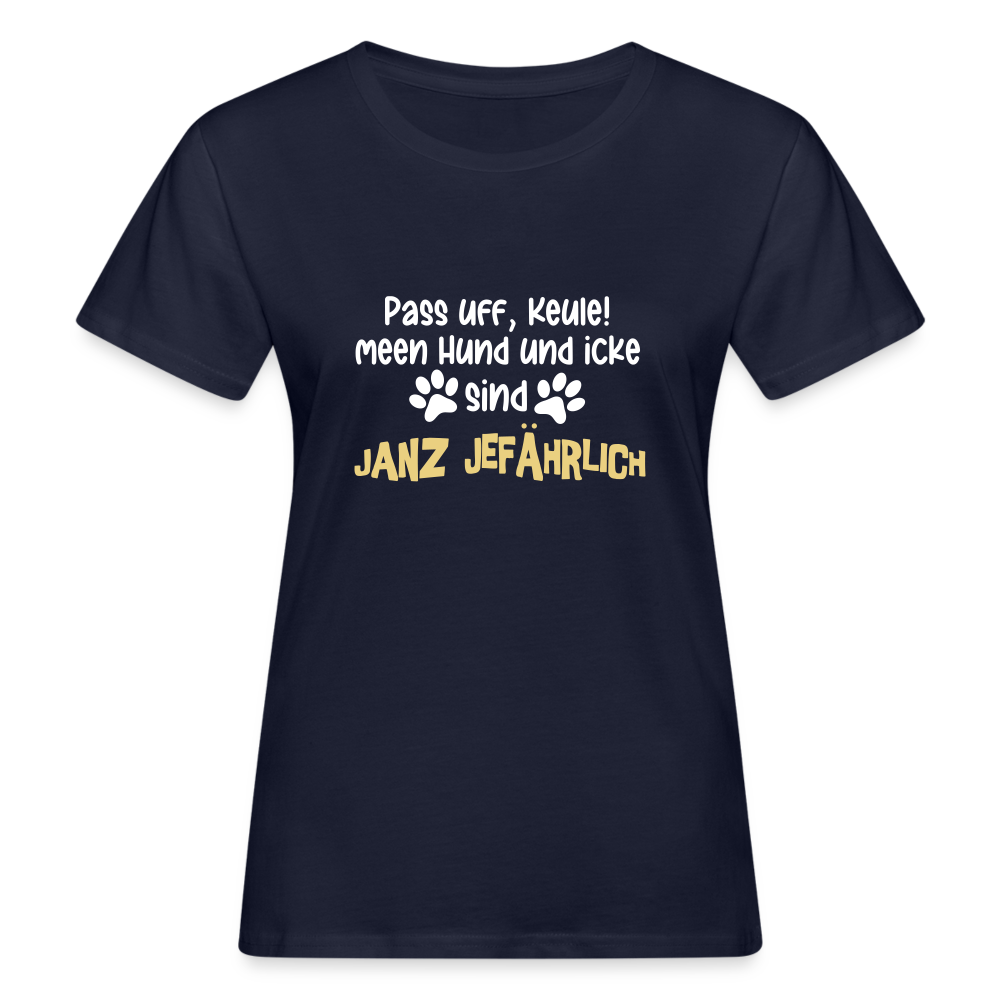 Janz Jefährlich - Frauen Bio T-Shirt - Navy