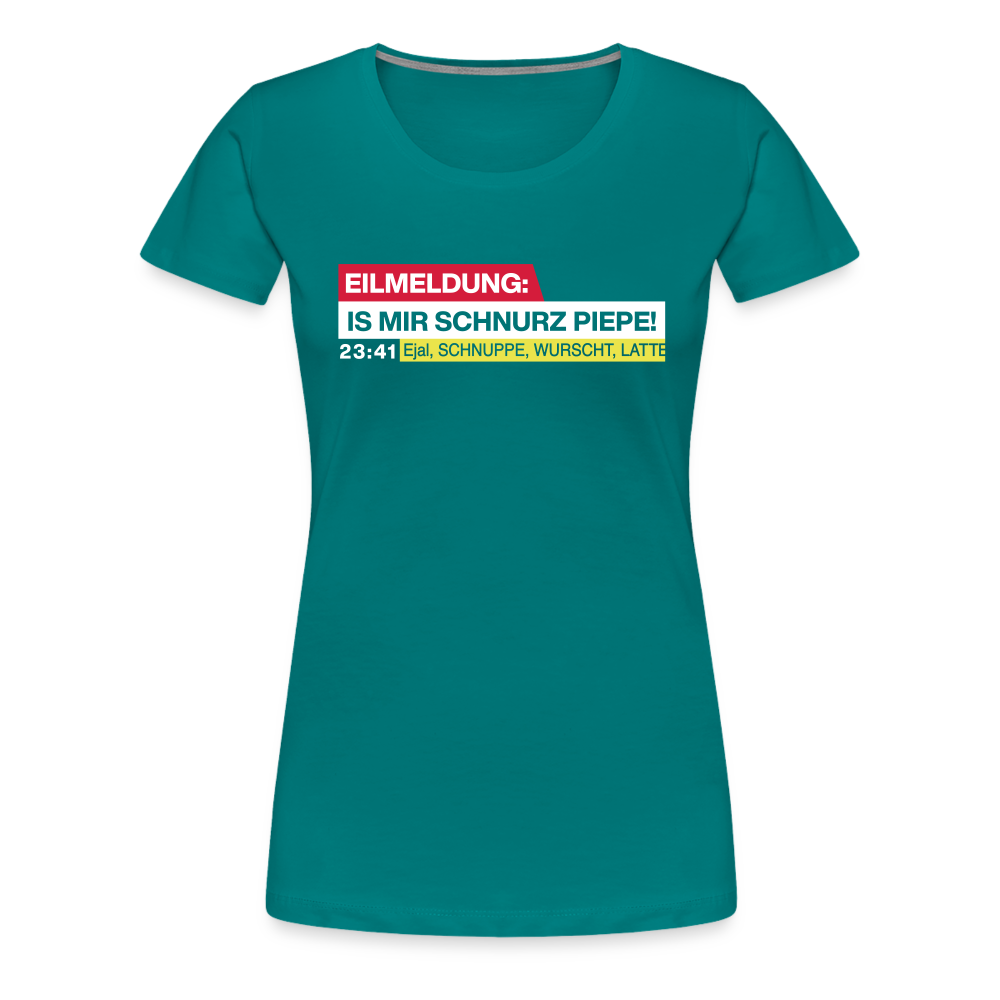 Eilmeldung: Is mir Schnurz Piepe! - Frauen Premium T-Shirt - Divablau