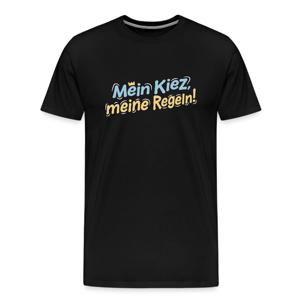Mein Kiez, meine Regeln! - Männer Premium T-Shirt - Schwarz