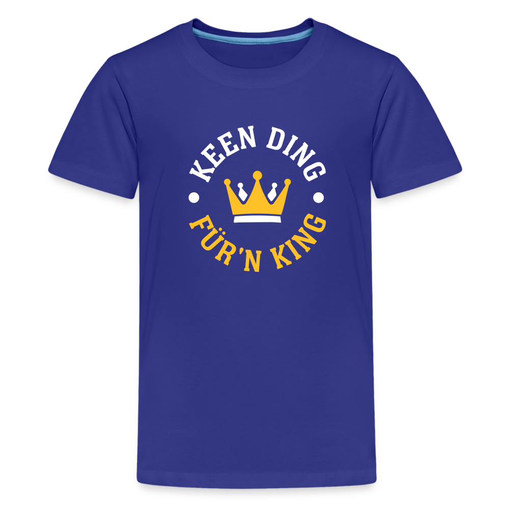 Keen Ding für'n King - Teenager Premium T-Shirt - Königsblau