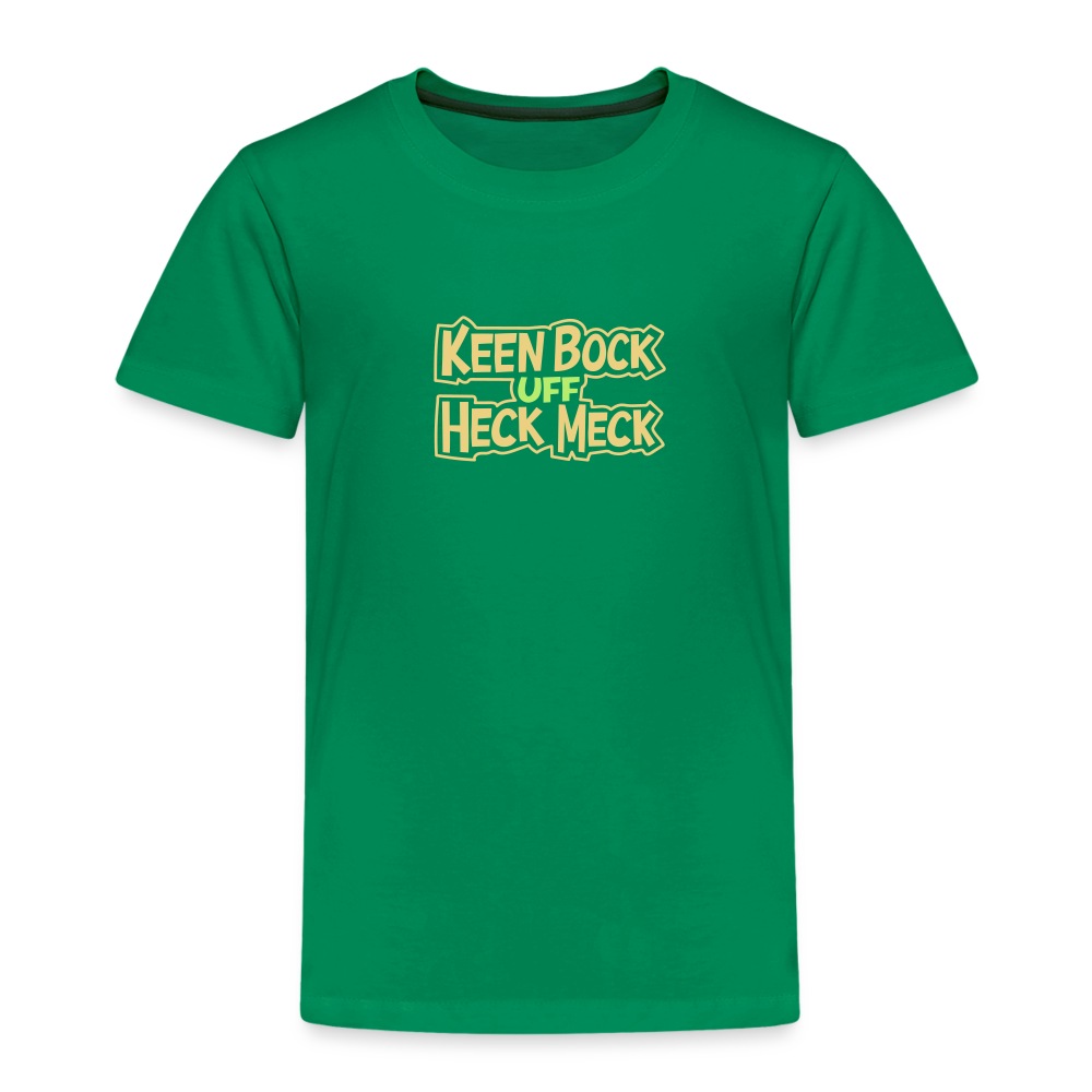 Keen Bock uff Heck Meck - Kinder Premium T-Shirt - Kelly Green