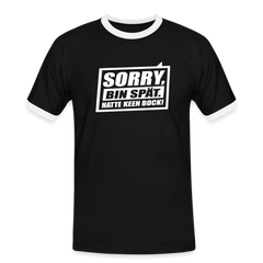 Sorry, ick bin spät. Hatte keen Bock. - Männer Ringer T-Shirt