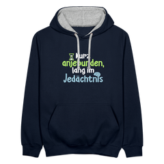 Kurz anjebunden, lang im Jedächtnis. - Kontrast Hoodie