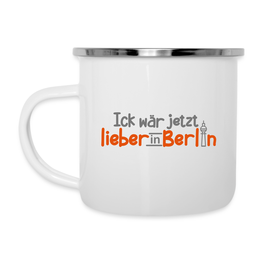 Ick wär jetzt lieber in Berlin - Emaille Tasse