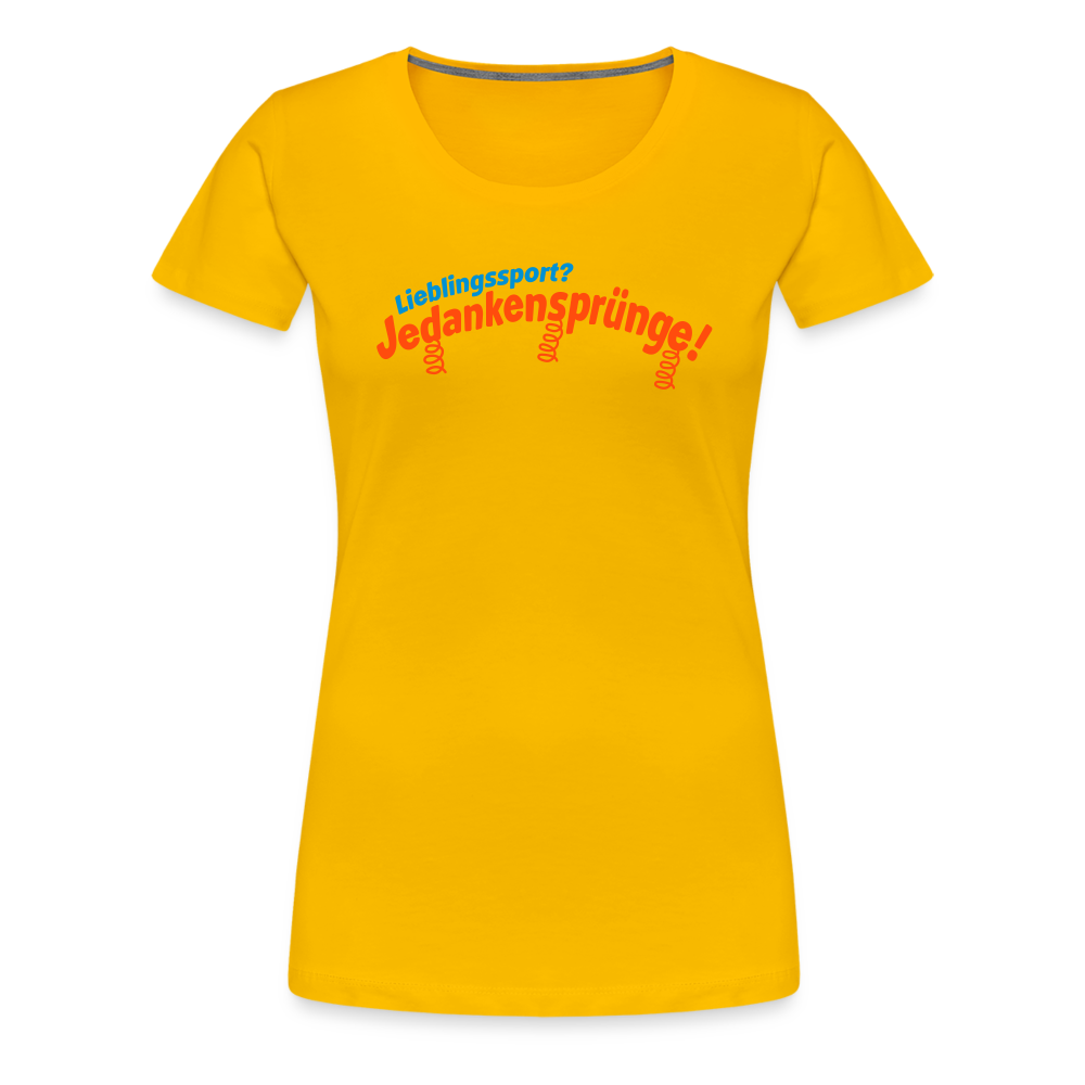 Lieblingssport? Jedankensprünge! - Frauen Premium T-Shirt - Sonnengelb