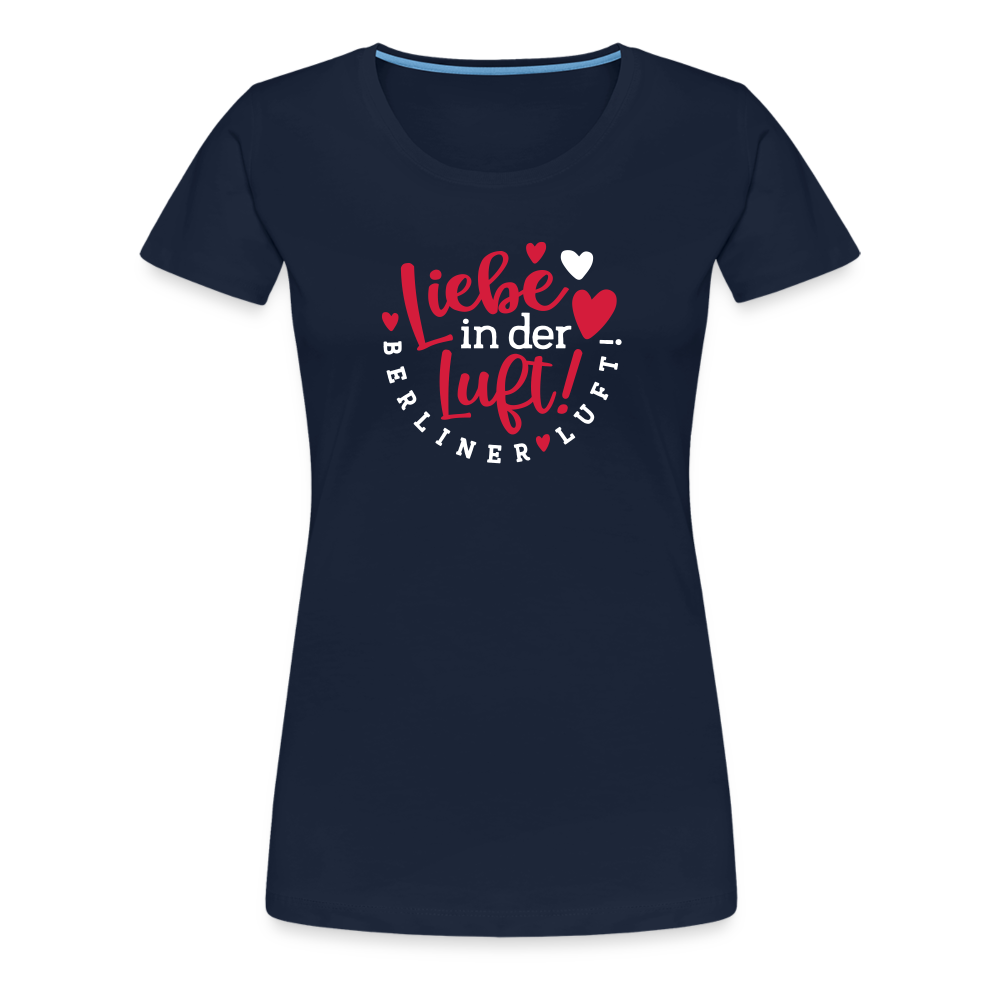 Liebe in der Luft! Berliner Luft! - Frauen Premium T-Shirt - Navy