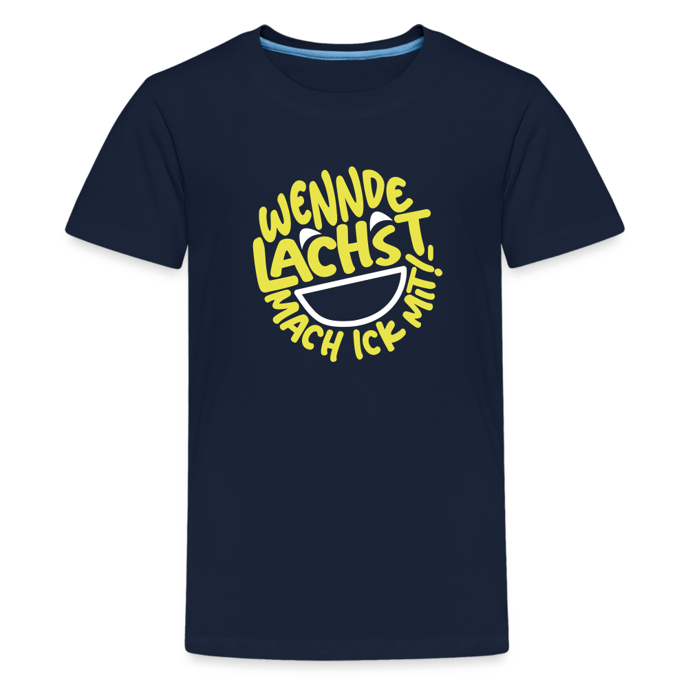 Wennde lachst, mach ick mit! - Teenager Premium T-Shirt - Navy