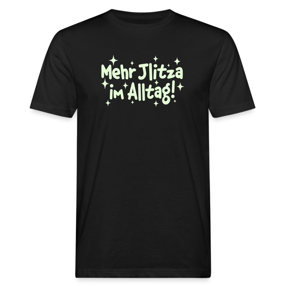 Mehr Jlitzer im Alltag! - Männer Bio T-Shirt - Schwarz