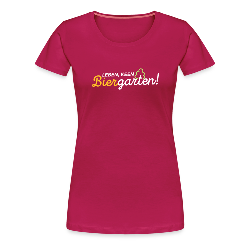 Leben, keen Biergarten! - Frauen Premium T-Shirt - dunkles Pink