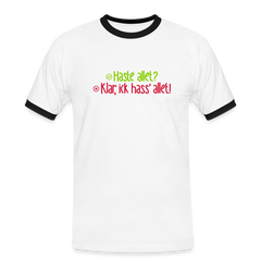 Haste allet? Klar, ick hass' allet! - Männer Ringer T-Shirt