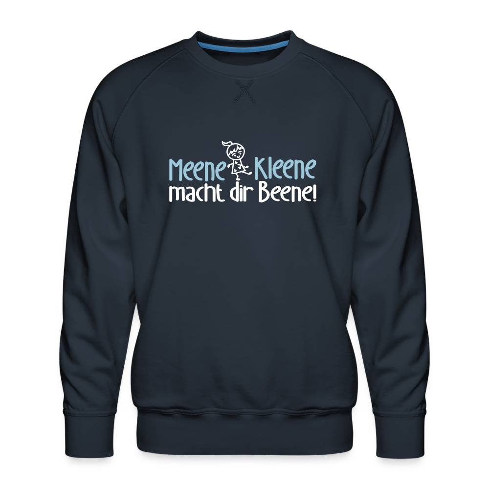 Meene Kleene macht dir Beene! - Männer Premium Sweatshirt - Navy