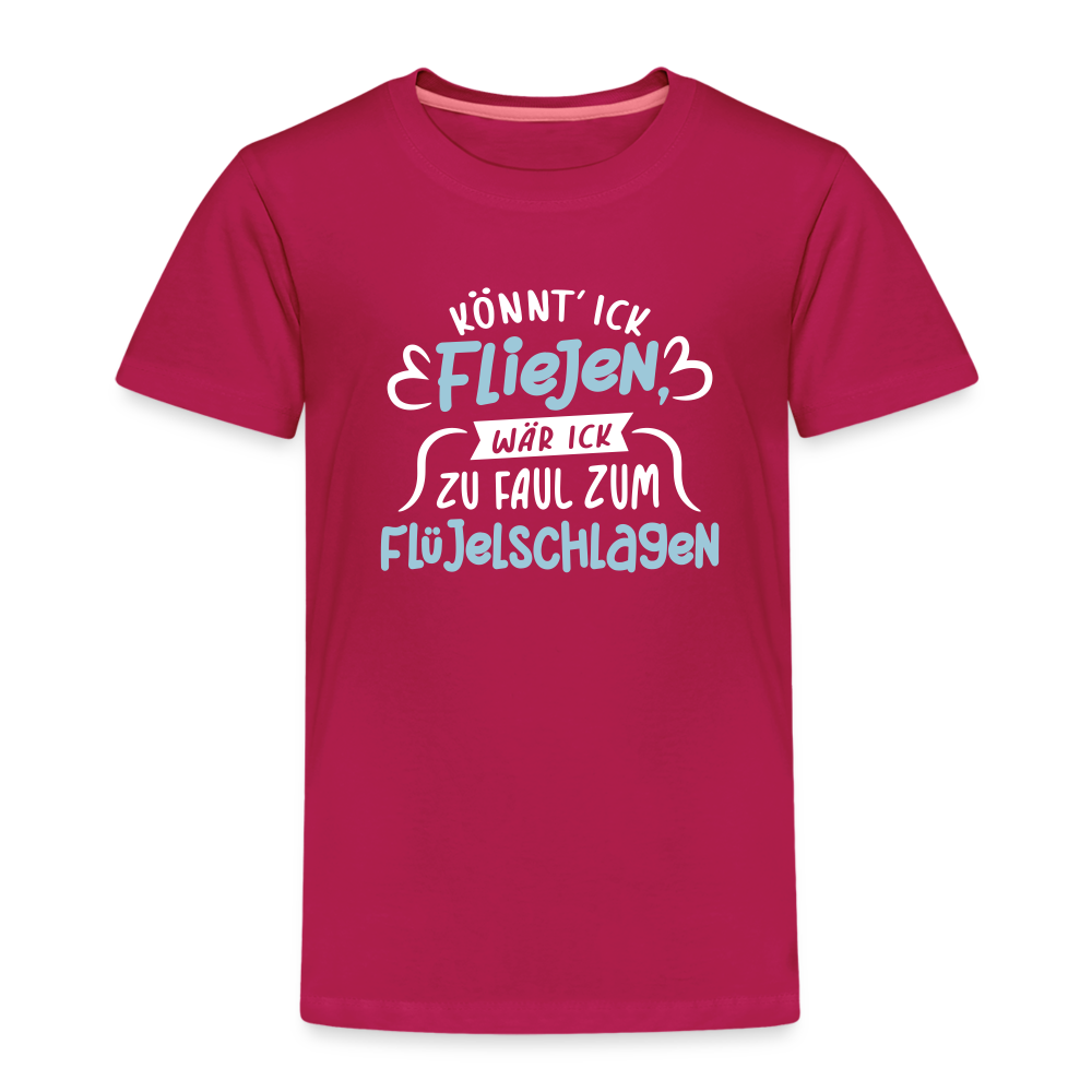 Könnt' ick fliejen, wär ick zu faul zum Flüjelschlagen - Kinder Premium T-Shirt - dunkles Pink