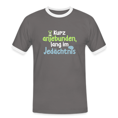 Kurz anjebunden, lang im Jedächtnis. - Männer Ringer T-Shirt