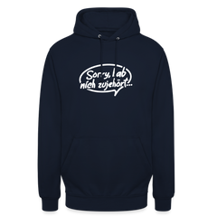 sorry, hab nich zujehört... - Unisex Hoodie