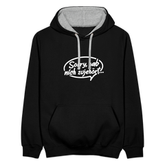 sorry, hab nich zujehört... - Kontrast Hoodie