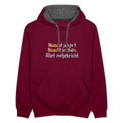Nüscht jehört, nüscht jesehen, aba allet mitjekricht. - Kontrast Hoodie