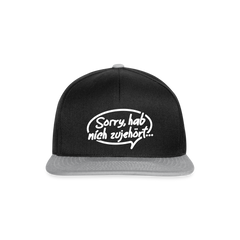 sorry, hab nich zujehört... - Snapback Cap