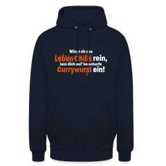 Würgt dir das Leben Chilis rein, lass dich auf 'ne scharfe Currywurst ein! - Unisex Hoodie