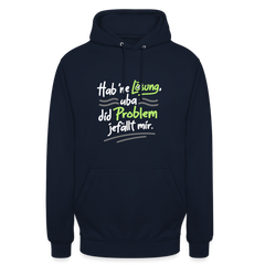 Hab 'ne Lösung, aba did Problem jefällt mir. - Unisex Hoodie