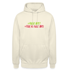 Haste allet? Klar, ick hass' allet! - Unisex Hoodie