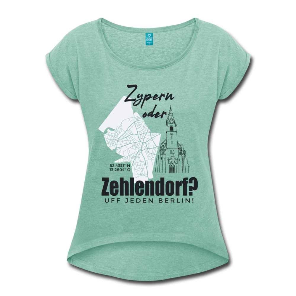 Zypern oder Zehlendorf - Frauen T-Shirt mit gerollten Ärmeln - Minze meliert