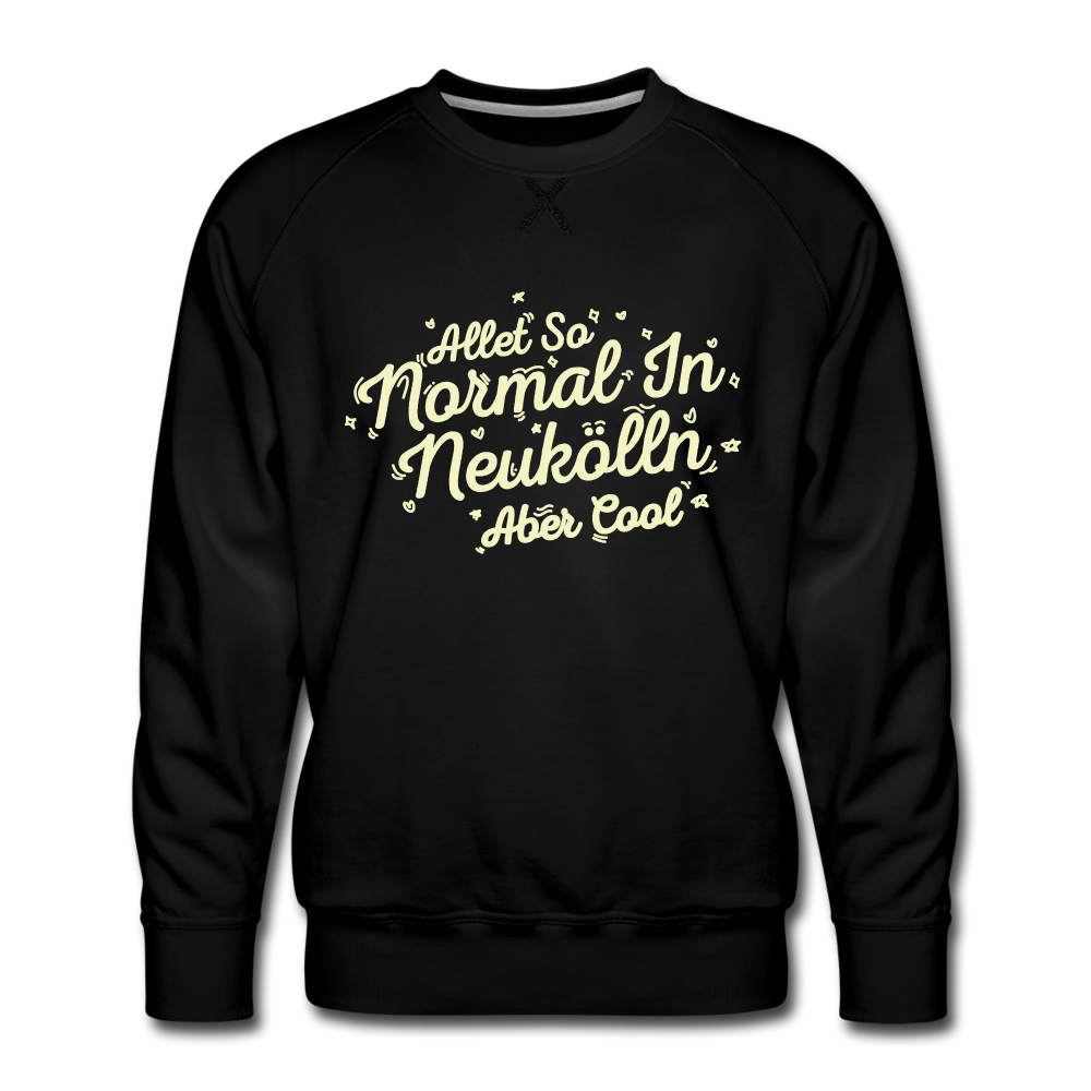 Neukölln is so normal - Männer Premium Sweatshirt - black
