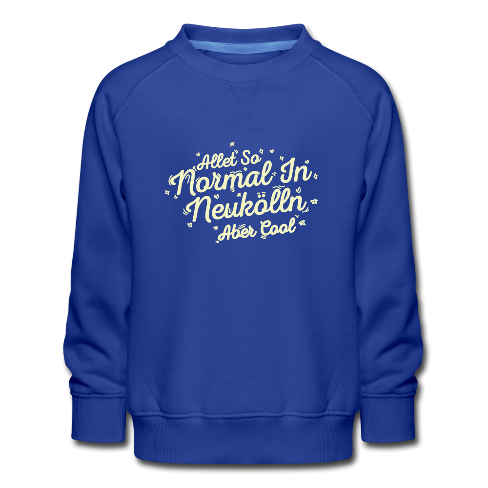 Neukölln is so normal - Kinder Premium Sweatshirt - royal blue