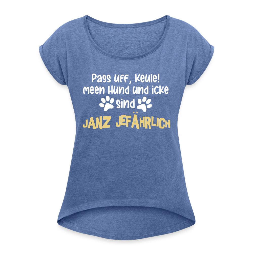 Janz Jefährlich - Frauen T-Shirt mit gerollten Ärmeln - heather denim