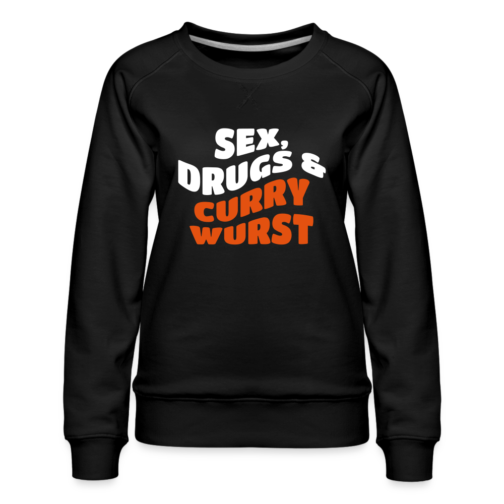 Sex, Drucks & Currywurst - Frauen Premium Sweatshirt - black