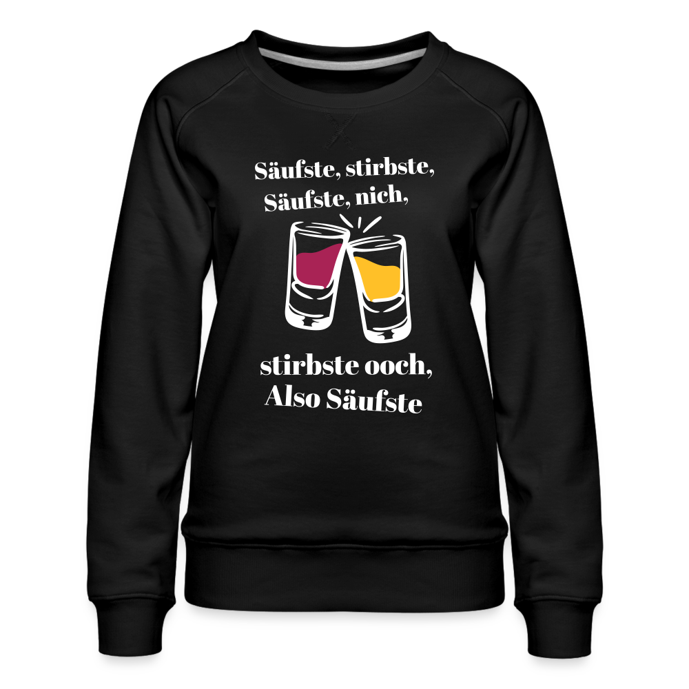 Säufste - Frauen Premium Sweatshirt - black