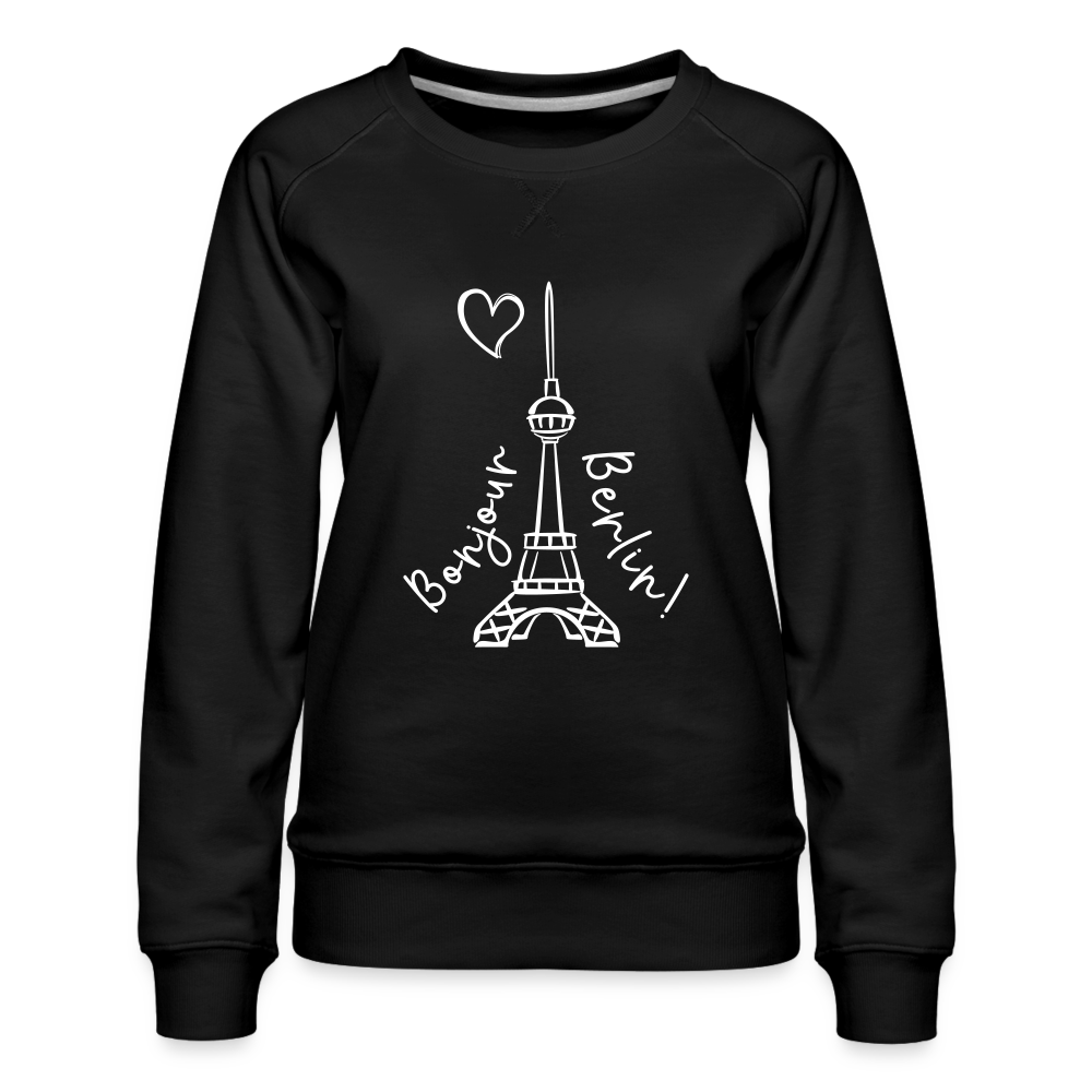 Eiffelturm in Berlin Bonjour - Frauen Premium Sweatshirt - black