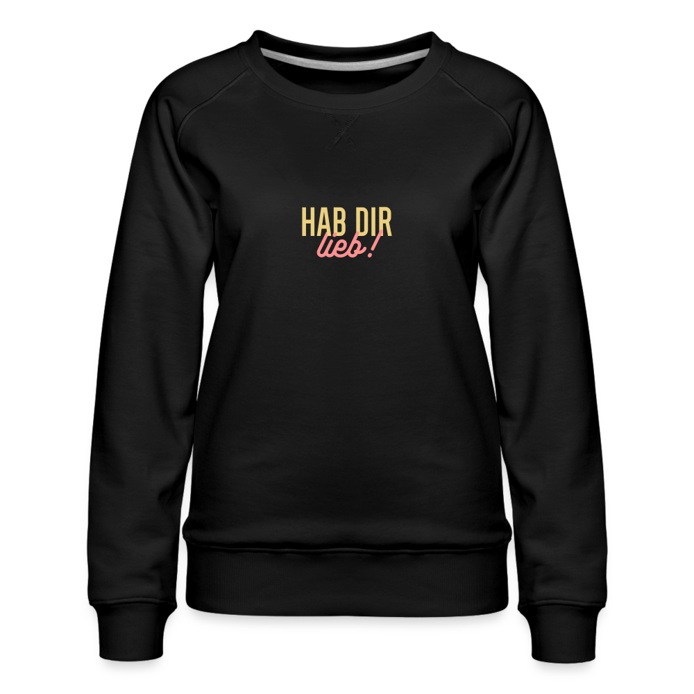 Hab Dir Lieb! - Frauen Premium Sweatshirt - black