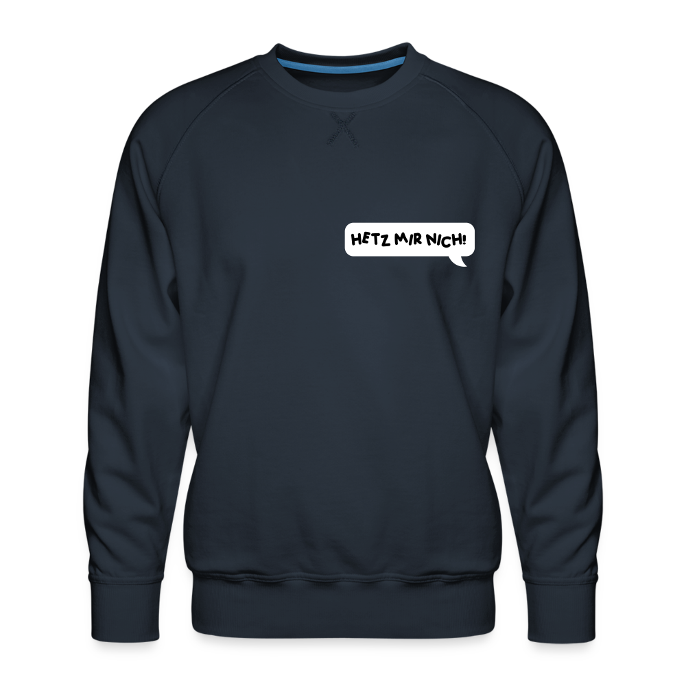 Hetz Mir Nich! - Männer Premium Sweatshirt - navy