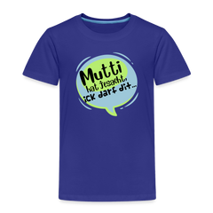 Mutti Hat Jesacht - Kinder Premium T-Shirt