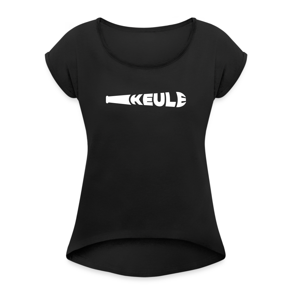 Keule - Frauen T-Shirt mit gerollten Ärmeln - Schwarz