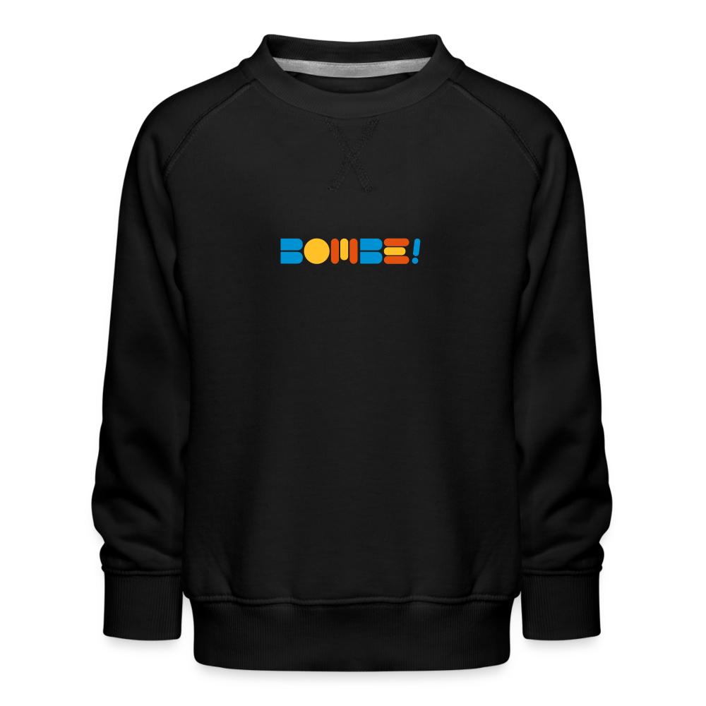 Bombe! - Kinder Premium Sweatshirt - black